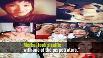 Merkel took a selfie with one of the perpetrators.”