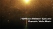 Epic & Dramatic Violin Trailer Music | 7421Music Official Release- EPIC & DRAMATIC TRAILER MUSIC