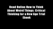 Read Online How to Think About Weird Things: Critical Thinking for a New Age Trial Ebook