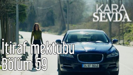 Kara Sevda 59. Bölüm İtiraf Mektubu