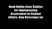 Read Online Case Studies for Implementing Assessment in Student Affairs: New Directions for