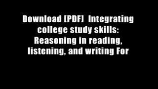 Download [PDF]  Integrating college study skills: Reasoning in reading, listening, and writing For