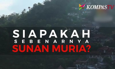Siapakah Sebenarnya Sunan Muria?