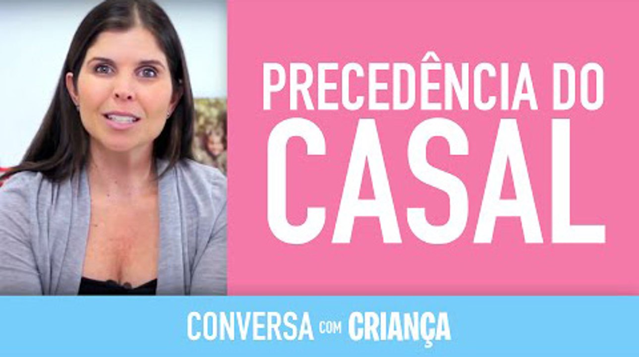 Precedência do casal | Conversa com Criança