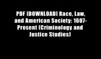 PDF [DOWNLOAD] Race, Law, and American Society: 1607-Present (Criminology and Justice Studies)