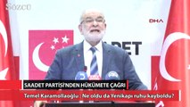 Saadet Partisi’nden hükümete çağrı