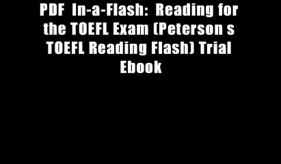 PDF  In-a-Flash:  Reading for the TOEFL Exam (Peterson s TOEFL Reading Flash) Trial Ebook