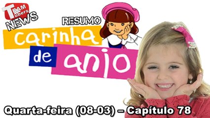 Carinha de Anjo - Resumo - Quarta-feira (08-03) – Capítulo 78
