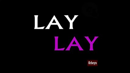 Lay Lay Remix [Official Video]