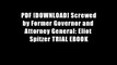 PDF [DOWNLOAD] Screwed by Former Governor and Attorney General: Eliot Spitzer TRIAL EBOOK