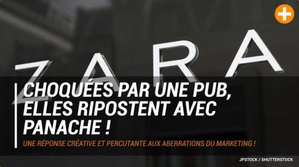 Zara : choquées par une pub, elles ripostent avec panache !