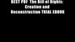 BEST PDF  The Bill of Rights: Creation and Reconstruction TRIAL EBOOK