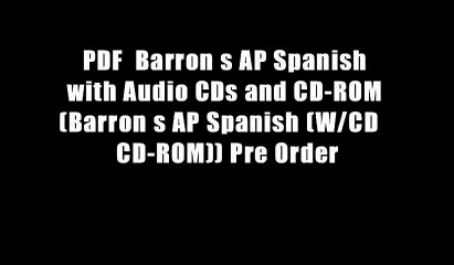 PDF  Barron s AP Spanish with Audio CDs and CD-ROM (Barron s AP Spanish (W/CD   CD-ROM)) Pre Order