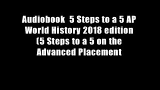 Audiobook  5 Steps to a 5 AP World History 2018 edition (5 Steps to a 5 on the Advanced Placement