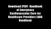 Download [PDF]  Handbook of Emergency Cardiovascular Care for Healthcare Providers (AHA Handbook