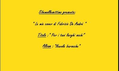 Per i tuoi larghi occhi ( Fabrizio De Andrè cover )