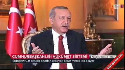 Cumhurbaşkanı Erdoğan: Artık Başbakan yok, sadece Cumhurbaşkanı var