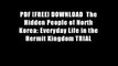 PDF [FREE] DOWNLOAD  The Hidden People of North Korea: Everyday Life in the Hermit Kingdom TRIAL