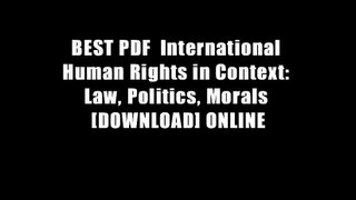 BEST PDF  International Human Rights in Context: Law, Politics, Morals [DOWNLOAD] ONLINE