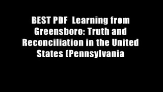 BEST PDF  Learning from Greensboro: Truth and Reconciliation in the United States (Pennsylvania