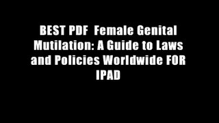 BEST PDF  Female Genital Mutilation: A Guide to Laws and Policies Worldwide FOR IPAD