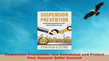 READ ONLINE  Suspension Prevention Get Reinstated and Protect Your Amazon Seller Account