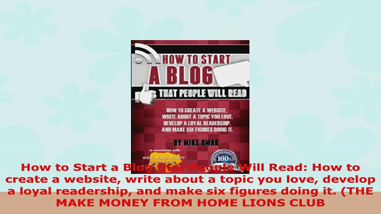 READ ONLINE  How to Start a Blog that People Will Read How to create a website write about a topic you