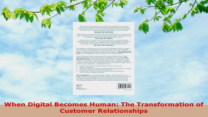 READ ONLINE  When Digital Becomes Human The Transformation of Customer Relationships