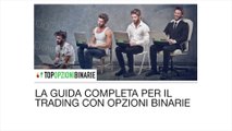 Opzioni Binarie - La guida completa e gratuita per imparare il trading binario!