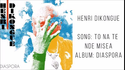 To Na Te Nde Misea de Henri Dikongué album Diaspora