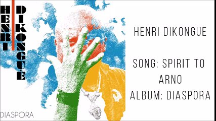 Henri Dikongue-Spirit To Arno