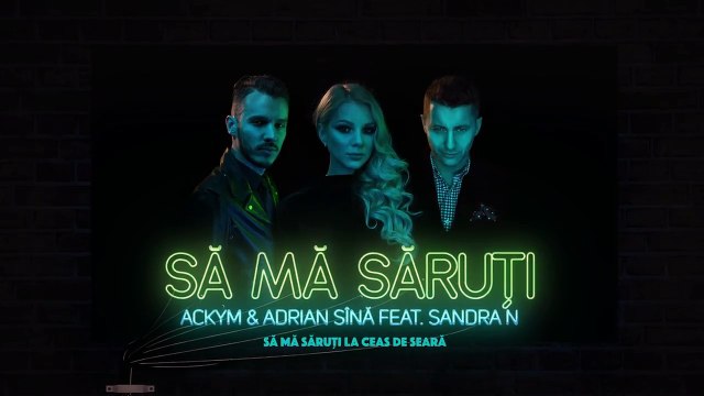 Ackym & Adrian Sina feat. Sandra N - Sa ma saruti (Lyric Video)