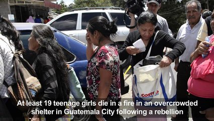 At least 19 teenage girls die in Guatemala shelter blaze