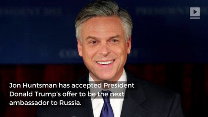 Trump taps Jon Huntsman as ambassador to Russia