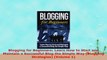 READ ONLINE  Blogging for Beginners Learn How to Start and Maintain a Successful Blog the Simple Way