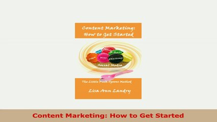 READ ONLINE  Content Marketing How to Get Started
