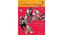 Die fröhliche Klarinette: Klarinettenschule für den frühen Anfang (Überarbeitete Neuauflage). Band 1. Klarinette. Ausgab