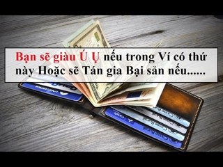 Bạn sẽ giàu ú ụ nếu để trong Ví vật này Và sẽ tán gia bại sản nếu... ||Tâm Linh 24h