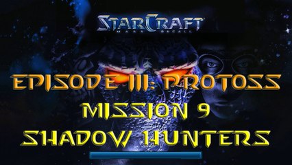 Starcraft Mass Recall - Hard Difficulty - Episode III: Protoss - Mission 9: Shadow Hunters B