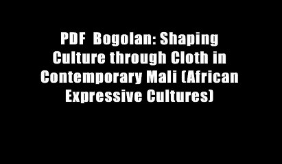 Tải video: PDF  Bogolan: Shaping Culture through Cloth in Contemporary Mali (African Expressive Cultures)