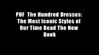 PDF  The Hundred Dresses: The Most Iconic Styles of Our Time Read The New Book