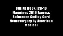 ONLINE BOOK ICD-10 Mappings 2016 Express Reference Coding Card Neurosurgery by American Medical