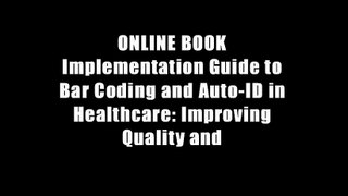 ONLINE BOOK Implementation Guide to Bar Coding and Auto-ID in Healthcare: Improving Quality and