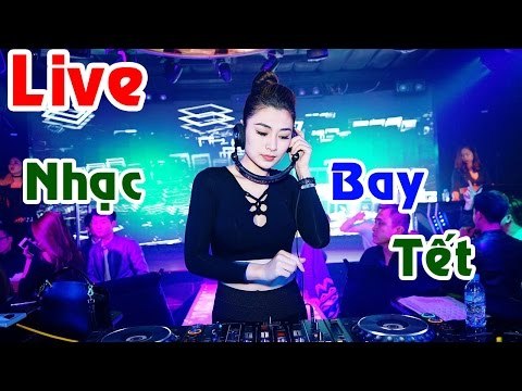 Nonstop 2017 - Nhạc Sàn Cực Mạnh Hay Nhất 2017 - Nghe Ngày Tết Bay Thì Khỏi Chê - Nhạc DJ Mới Nhất