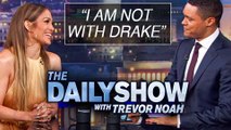 Jennifer Lopez I am not with Drake  The Daily Show With Trevor Noah
