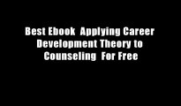 Best Ebook  Applying Career Development Theory to Counseling  For Free
