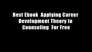 Best Ebook  Applying Career Development Theory to Counseling  For Free