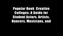 Popular Book  Creative Colleges: A Guide for Student Actors, Artists, Dancers, Musicians, and
