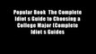 Popular Book  The Complete Idiot s Guide to Choosing a College Major (Complete Idiot s Guides
