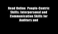 Read Online  People-Centric Skills: Interpersonal and Communication Skills for Auditors and